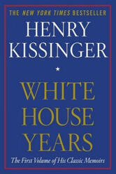 White House Years - Henry Kissinger (ISBN: 9781451636437)