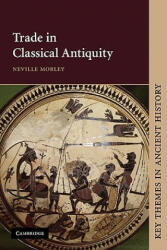 Trade in Classical Antiquity - Neville Morley (ISBN: 9780521634168)