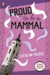 Proud To Be A Mammal - Milosz Czeslaw (ISBN: 9780141193199)