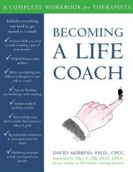 Becoming a Life Coach: A Complete Workbook for Therapists (ISBN: 9781572245006)