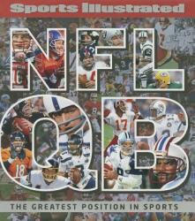 Sports Illustrated NFL QB: The Greatest Position in Sports - Sports Illustrated (ISBN: 9781618931207)