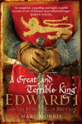 Great and Terrible King - Marc Morris (ISBN: 9780099481751)