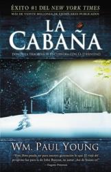 La Cabana - William Paul Young, Wayne Jacobson, Brad Cummings (ISBN: 9781935170006)