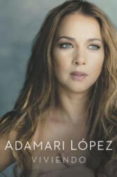 Viviendo / Living - Adamari Lopez (ISBN: 9780451417091)