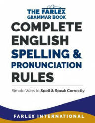 Complete English Spelling and Pronunciation Rules - Farlex International (ISBN: 9781978045828)