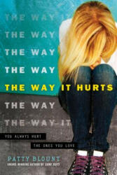 Way It Hurts - Patty Blount (ISBN: 9781492632788)