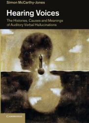 Hearing Voices: The Histories, Causes and Meanings of Auditory Verbal Hallucinations - Simon McCarthy-Jones (ISBN: 9781107682016)