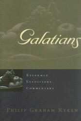 Galatians - Philip Graham Ryken (ISBN: 9780875527826)