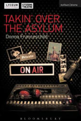 Takin' Over the Asylum - Donna Franceschild (ISBN: 9781472507464)