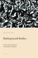 Battleground Bodies: Gender and Sexuality in Mozambican Literature (ISBN: 9781787073173)