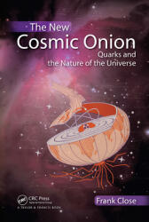 The New Cosmic Onion: Quarks and the Nature of the Universe (ISBN: 9781584887980)