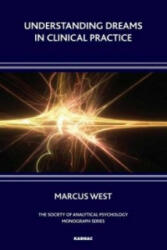 Understanding Dreams in Clinical Practice - Marcus West (ISBN: 9781855756229)