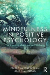Mindfulness in Positive Psychology - Itai Ivtzan (ISBN: 9781138808515)