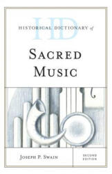 Historical Dictionary of Sacred Music - Joseph P. Swain (ISBN: 9781442264625)