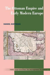 Ottoman Empire and Early Modern Europe - Goffman, Daniel (ISBN: 9780521459082)