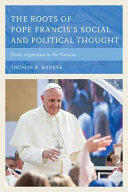 The Roots of Pope Francis's Social and Political Thought: From Argentina to the Vatican (ISBN: 9781442272712)
