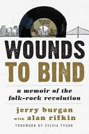 Wounds to Bind: A Memoir of the Folk-Rock Revolution (ISBN: 9781442245365)