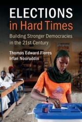 Elections in Hard Times: Building Stronger Democracies in the 21st Century (ISBN: 9781107584631)