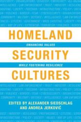 Homeland Security Cultures: Enhancing Values While Fostering Resilience (ISBN: 9781786605917)