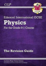 Grade 9-1 Edexcel International GCSE Physics: Revision Guide with Online Edition - CGP Books (ISBN: 9781782946878)