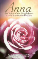 Anna, the Voice of the Magdalenes - Claire Heartsong, Catherine Ann Clemett (ISBN: 9781781809099)