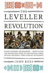 The Leveller Revolution: Radical Political Organisation in England 1640-1650 (ISBN: 9781784783891)
