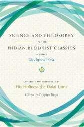 Science and Philosophy in the Indian Buddhist Classics - Dalai Lama, Dalai Lama, Thupten Jinpa (ISBN: 9781614294726)