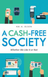 Cash-Free Society - Kai A. Olsen (ISBN: 9781442227422)