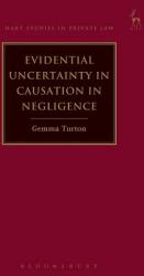 Evidential Uncertainty in Causation in Negligence (ISBN: 9781509924486)