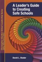 A Leader's Guide to Creating Safe Schools (ISBN: 9781933760360)