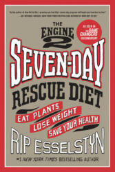Engine 2 Seven-Day Rescue Diet - Rip Esselstyn (ISBN: 9781455591169)