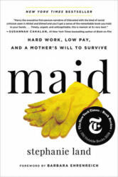 Maid: Hard Work Low Pay and a Mother's Will to Survive (ISBN: 9780316505116)