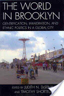 The World in Brooklyn: Gentrification Immigration and Ethnic Politics in a Global City (ISBN: 9780739166703)