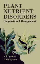Plant Nutrient Disorders - A. K. Sarkar, P. Mahapatra (ISBN: 9789385516023)