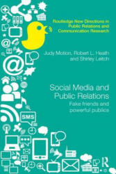 Social Media and Public Relations - Motion, Judy (University of New South Wales, Australia), Heath, Robert L. (University of Houston, USA), Shirley (Australian National University) Leitch (ISBN: 9780367278984)