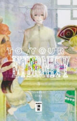 To Your Eternity 03 - Yoshitoki Ooima, Cordelia Suzuki (ISBN: 9783770498529)