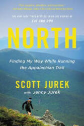 North: Finding My Way While Running the Appalachian Trail (ISBN: 9780316433808)
