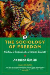 Sociology Of Freedom - John Holloway, International Initiative, Havin Guneser (ISBN: 9781629637105)