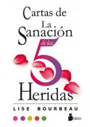 Cartas de la Sanacion de Las 5 Heridas - Lise Bourbeau (ISBN: 9788417399481)