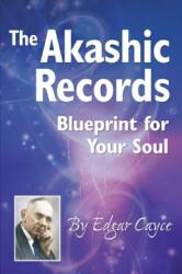 The Akashic Records: Blueprint for Your Soul - Edgar Cayce (ISBN: 9780876043189)