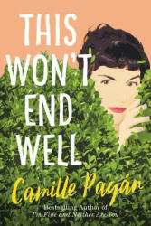 This Won't End Well - Camille Pagan (ISBN: 9781542014823)