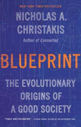Blueprint: The Evolutionary Origins of a Good Society - Nicholas A. Christakis (ISBN: 9780316230049)
