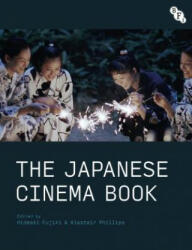 Japanese Cinema Book - Hideaki Fujiki, Alastair Phillips (ISBN: 9781844576784)
