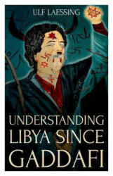 Understanding Libya Since Gaddafi - Ulf Laessing (ISBN: 9781849048880)
