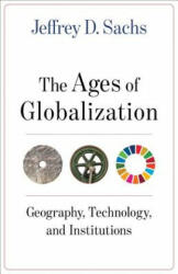 Ages of Globalization - Jeffrey D. Sachs (ISBN: 9780231193740)