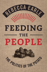 Feeding the People: The Politics of the Potato (ISBN: 9781108484060)