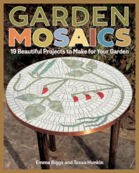 Garden Mosaics - Tessa Hunkin (ISBN: 9781497100749)