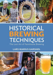 Historical Brewing Techniques (ISBN: 9781938469558)