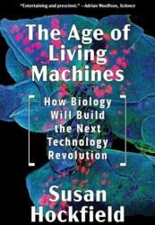 The Age of Living Machines (ISBN: 9780393358261)