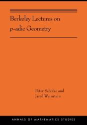 Berkeley Lectures on P-Adic Geometry: (ISBN: 9780691202082)